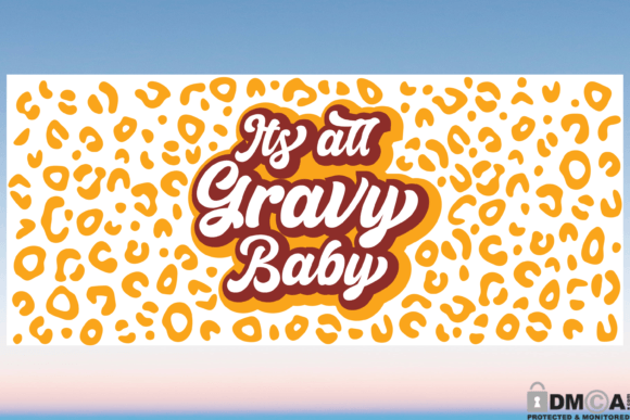 It’s All Gravy Baby SVG: Graphics & Print Templates